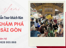 Tìm hiểu về dịch vụ dẫn tour khách Hàn khám phá Sài Gòn hoa lệ tại Yami